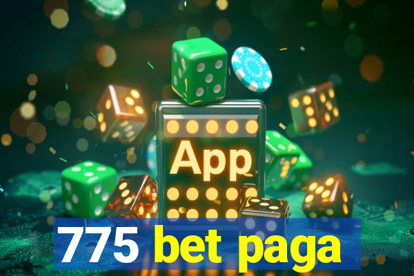 775 bet paga